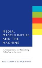Media, Masculinities, and the Machine