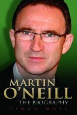 Martin O'Neill - the Biography