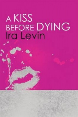 Kiss Before Dying (Ira Levin)(Carte broșată)