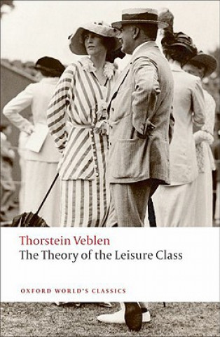 Theory of the Leisure Class (Thorstein Veblen)(Miękka)
