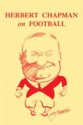 Herbert Chapman on Football