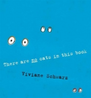 There Are No Cats in This Book (Viviane Schwarz)(Puha kötésű)