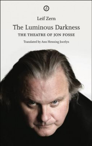 Luminous Darkness: On Jon Fosse's Theatre