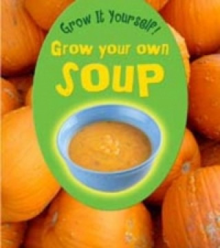 Grow Your Own Soup