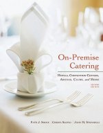 On-Premise Catering  - Hotels, Convention Centers, Arenas, Clubs, and More 2e
