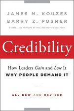 Credibility - How Leaders Gain and Lose It, Why People Demand It 2e