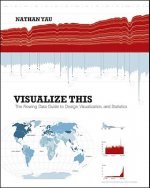 Visualize This - The FlowingData Guide to Design, Visualization and Statistics