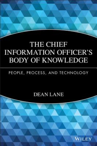 Chief Information Officer's Body of Knowledge - People Process and Technology