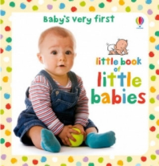 Baby's Very First Little Book of Babies