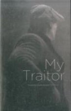 My Traitor