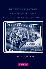 Decentralization and Subnational Politics in Latin America