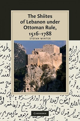 Shiites of Lebanon under Ottoman Rule, 1516-1788
