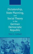 Dictatorship, State Planning, and Social Theory in the German Democratic Republic