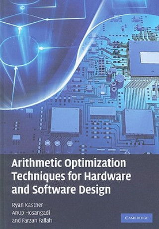 Arithmetic Optimization Techniques for Hardware and Software Design
