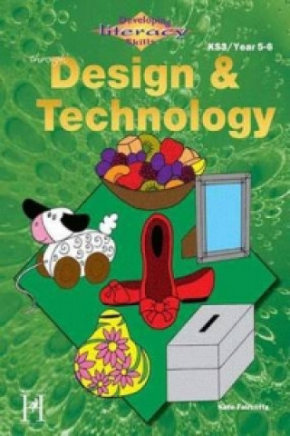 Developing Literacy Skills Through Design & Technology - Years 5-6
