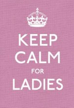 Keep Calm for Ladies