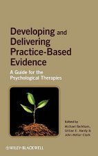 Developing and Delivering Practice-Based Evidence - A Guide for the Psychological Therapies