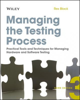 Managing the Testing Process - Practical Tools and Techniques for Managing Hardware and Software Testing 3e +Website