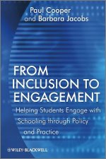 From Inclusion to Engagement - Helping Students Engage with Schooling through Policy and Practice