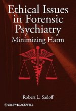 Ethical Issues in Forensic Psychiatry - Minimizing  Harm