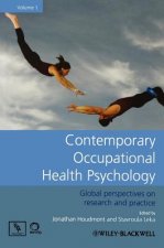 Contemporary Occupational Health Psychology - Global Perspectives on Research and Practice, Volume 1