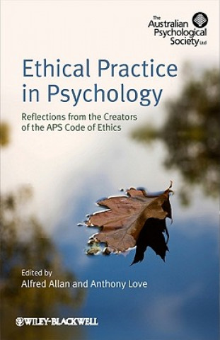 Ethical Practice in Psychology - Reflections from the creators of the APS Code of Ethics