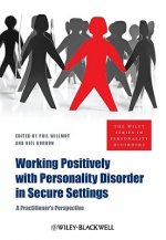 Working Positively with Personality Disorder in Secure Settings - A Practitioner's Perspective