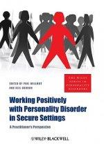 Working Positively with Personality Disorder in Secure Settings - A Practitioner's Perspective