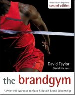 Brand Gym, Second Edition - A Practical Workout to Gain and Retain Brand Leadership
