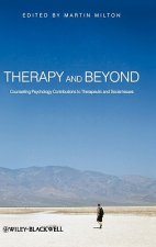 Therapy and Beyond - Counselling Psychology Contributions to Therapeutic and Social Issues