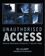 Unauthorised Access - Physical Penetration Testing  For IT Security Teams