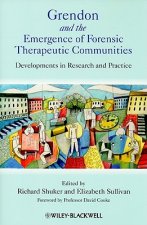 Grendon and the Emergence of Forensic Therapeutic Communities - Developments in Research and Practice