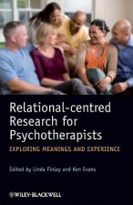 Relational-Centred Research for Psychotherapists -  Exploring Meanings and Experience