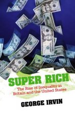 Super Rich - The Rise of Inequality in Britain and  the United States