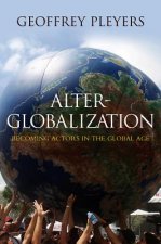 Alter-Globalization - Becoming Actors in a Global Age