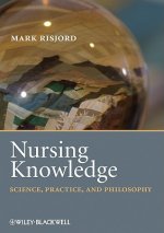 Nursing Knowledge - Science, Practice, and Philosophy