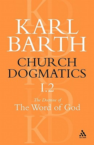 Church Dogmatics The Doctrine of the Word of God, Volume 1, Part 2