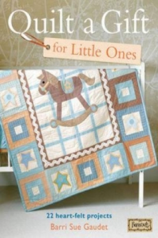 Quilt A Gift For Little Ones