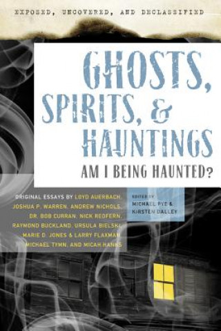 Exposed, Uncovered, and Declassified: Ghosts, Spirits & Haun