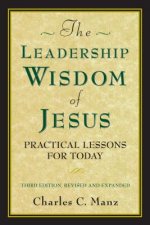 Leadership Wisdom of Jesus: Practical Lessons for Today