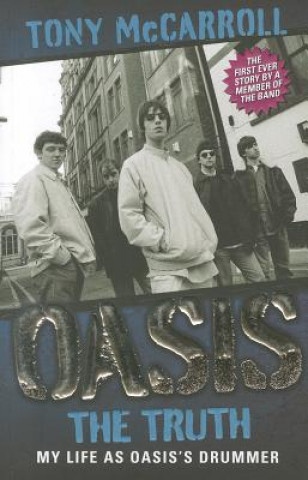 Oasis the Truth (Tony McCarroll)(Miękka)