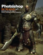 Photoshop for 3D Artists: Volume 1