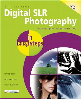 Digital SLR Photgraphy in Easy Steps