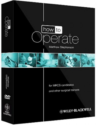How to Operate - for MRCS candidates and other surgical trainees  w/DVD