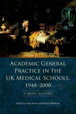 Academic General Practice in the UK Medical Schools, 1948--2000