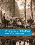 Photographs of the Past - Process and Preservation