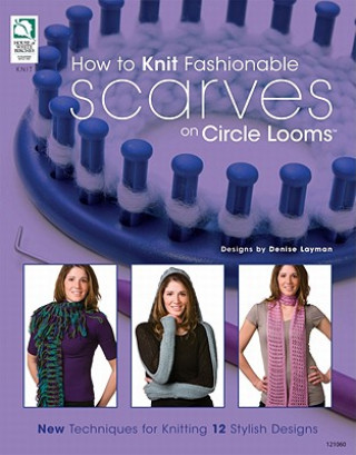 How to Knit Fashionable Scarves on a Circle Loom