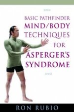 Basic Pathfinder Mind/Body Techniques for Asperger's Syndrome