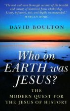 Who on Earth Was Jesus?