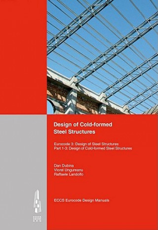 Design of Cold-formed Steel Structures - Eurocode 3 - Desgin of Steel Structures. Part 1-3 Design of cold-formed Steel Structures.